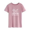 thumbnail image 3 of TWZH Women Y'all Gonna Make Me Lose My Mind Letter Short Sleeve T-Shirt, 3 of 6