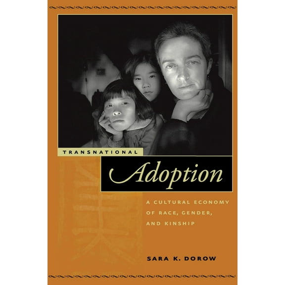 Nation of Nations Transnational Adoption: A Cultural Economy of Race, Gender, and Kinship, Book 9, (Paperback)