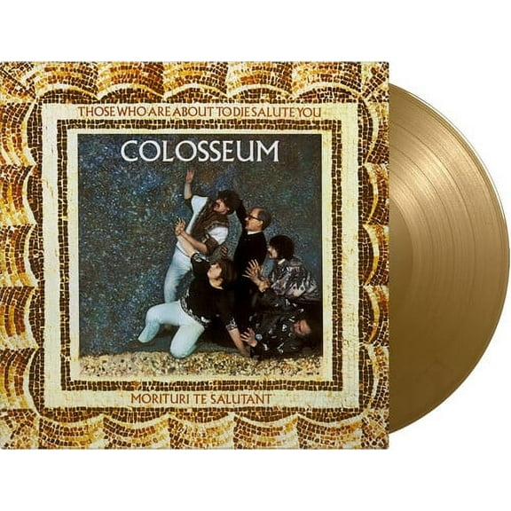 Colosseum - Those Who Are About To Die Salute You - Limited 180-Gram Gold Colored Vinyl - Music & Performance
