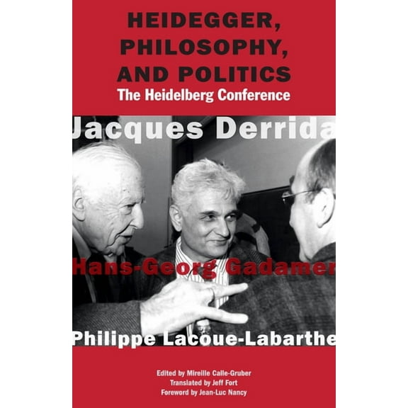 Heidegger, Philosophy, and Politics: The Heidelberg Conference, (Paperback)