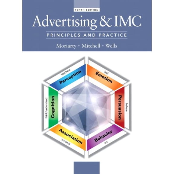 Pre-owned Advertising & IMC : Principles & Practice, Hardcover by Moriarty, Sandra; Mitchell, Nancy; Wells, William, ISBN 0133506886, ISBN-13 9780133506884