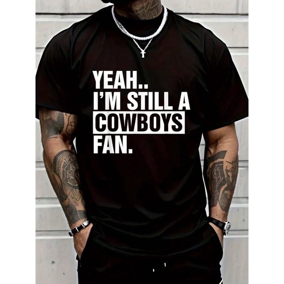 100% Cotton Yeah.. I'm Still A Cowboys Fan Apparel T-Shirt