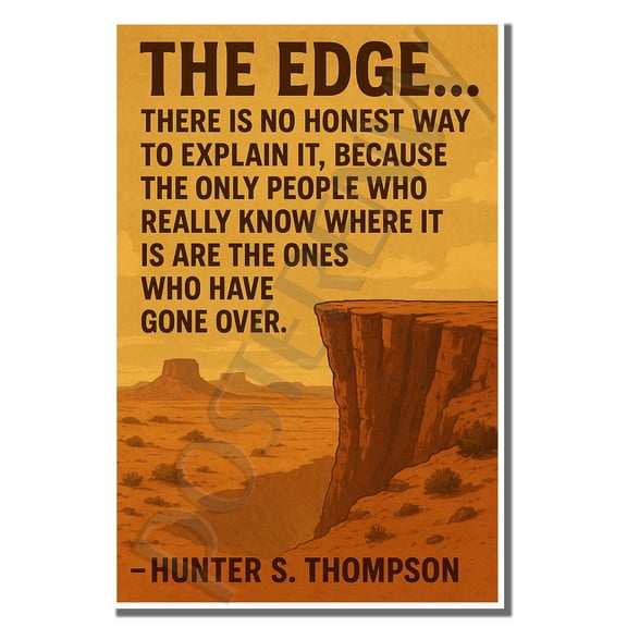 The Edge Hunter S Thompson - Inspirational Poster - 18 inch x 12 inch