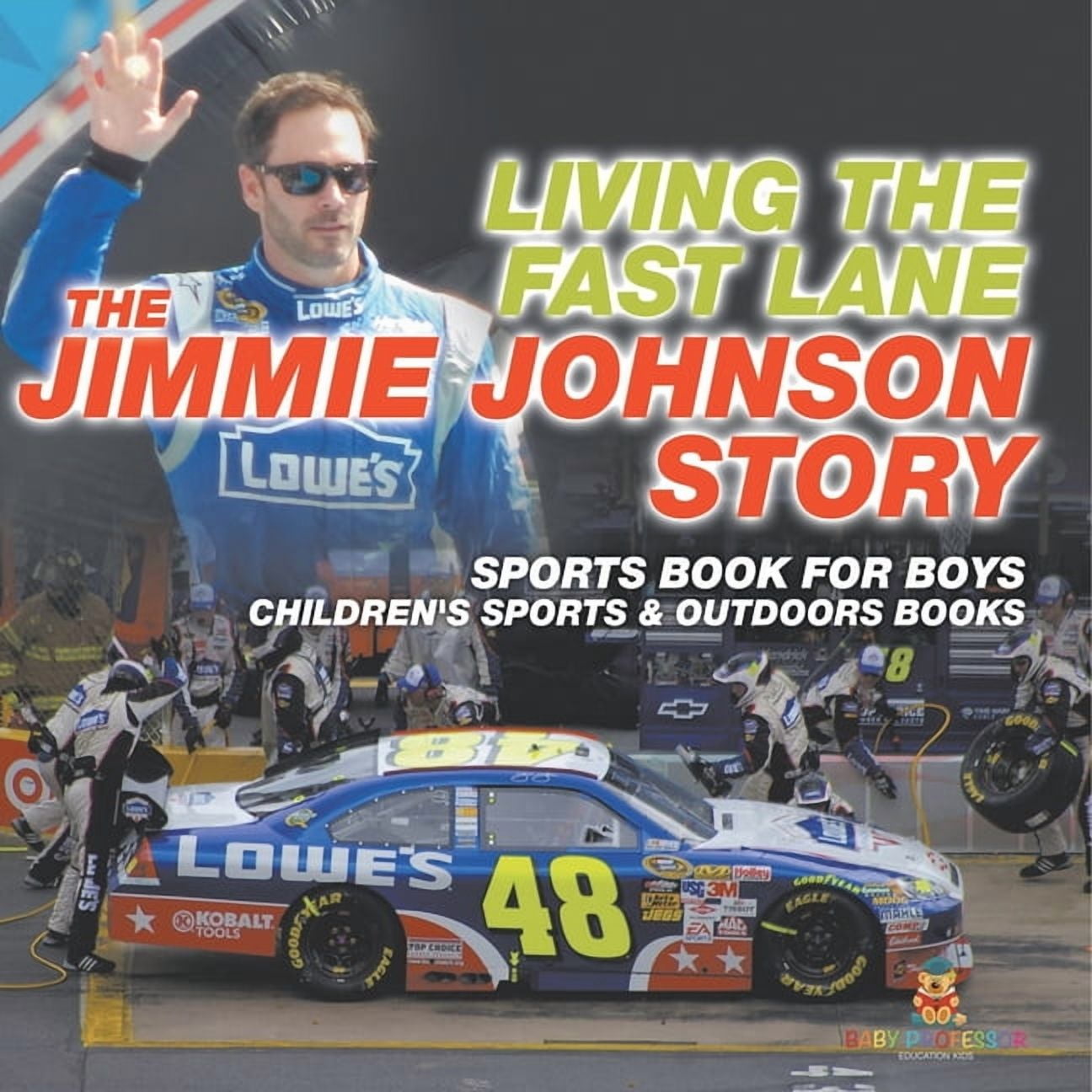 Living the Fast Lane The Jimmie Johnson Story - Sports Book for Boys Children's Sports & Outdoors Books, (Paperback)