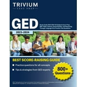 GED Study Guide 2023-2024 All Subjects Exam Prep: 800+ Math, Science, Social Studies, and Reasoning Through Language Arts Practice Test Questions (Paperback)