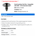 thumbnail image 2 of Hood Insulation Pad Clip - Compatible with 2005 - 2010 Chevy Cobalt 2006 2007 2008 2009, 2 of 2