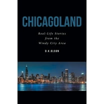 Chicagoland: Real-Life Stories from the Windy City Area, (Paperback)
