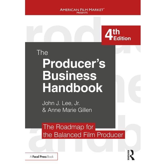 American Film Market Presents The Producer's Business Handbook: The Roadmap for the Balanced Film Producer, (Paperback)
