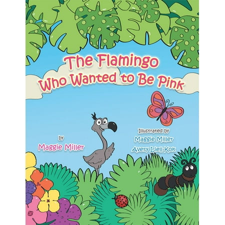 The Flamingo Who Wanted to Be Pink - eBook (The Best Of The Flamingos)