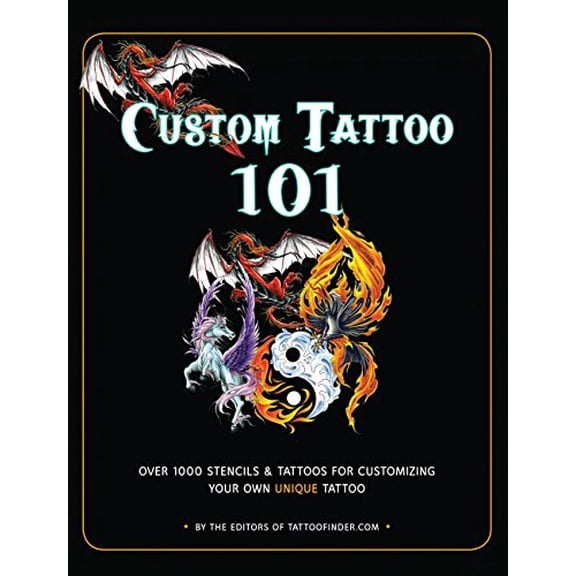 Pre-Owned Custom Tattoo 101 : Over 1000 Stencils and Ideas for Customizing Your Own Unique Tattoo (Paperback)