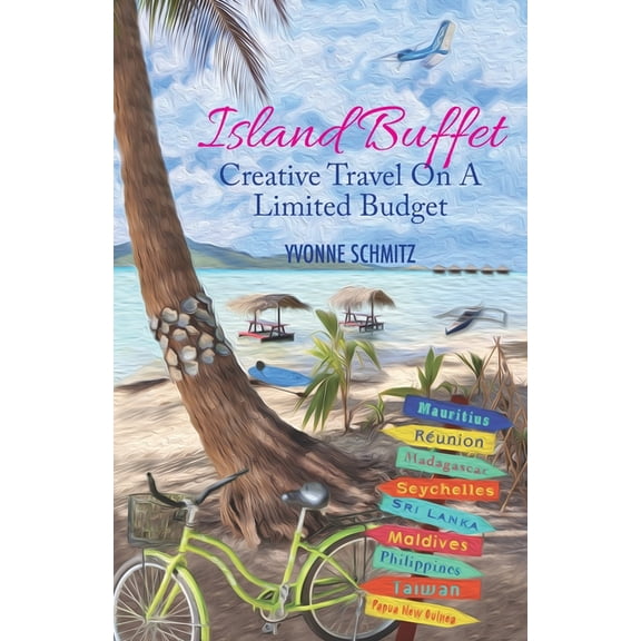 Island Buffet: Creative Travel On A Limited Budget, (Paperback)