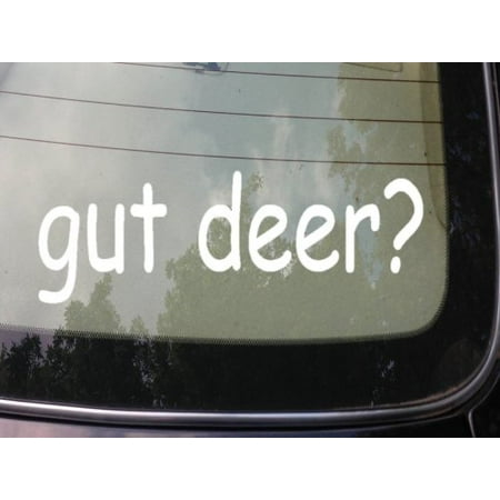 GUT DEER? Sticker Hunting Buck Hunter Truck Woods Doe Vinyl Decal whitetail 6