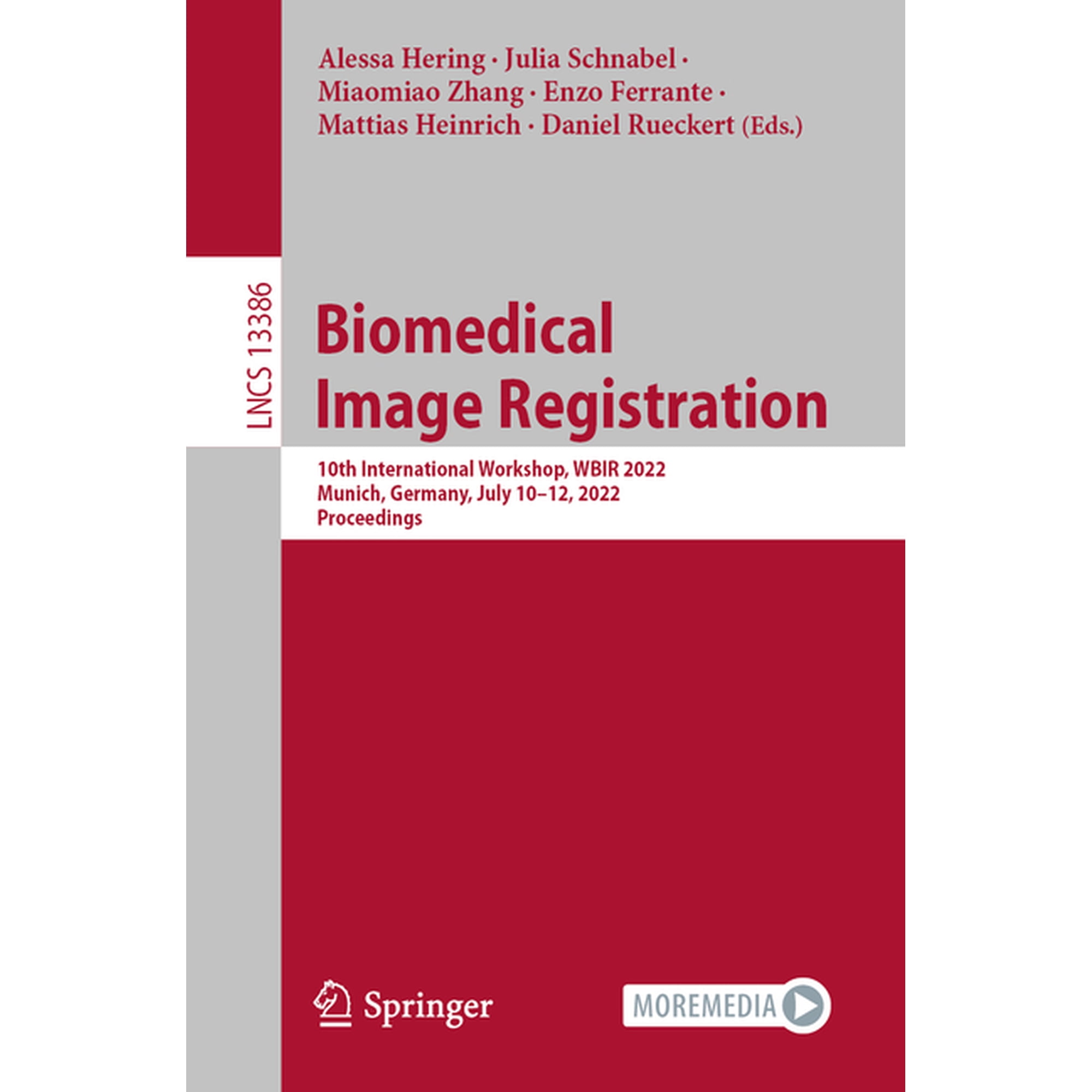 Lecture Notes in Computer Science Biomedical Image Registration: 10th International Workshop Wbir 2022 Munich Germany July 10-12 2022 Proceedings Book 13386 (Paperback)
