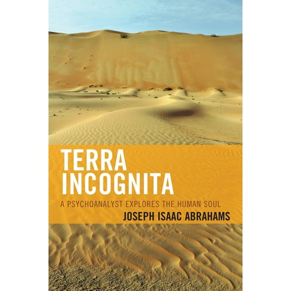 Terra Incognita: A Psychoanalyst Explores the Human Soul, (Paperback)