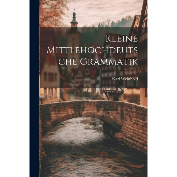 Kleine Mittlehochdeutsche Grammatik (Paperback)