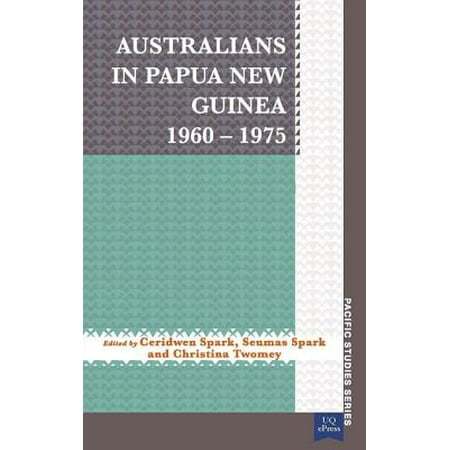 Australians in Papua New Guinea 1960 1975 - eBook