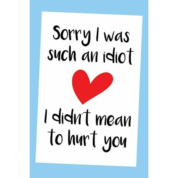 Apology Greeting Card – "Sorry I Was Such an Idiot" Heart Design – Blank Inside, Envelope Included – Perfect for Sorry Messages or Making Amends