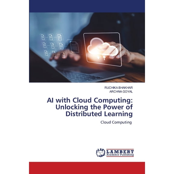 AI with Cloud Computing: Unlocking the Power of Distributed Learning, (Paperback)