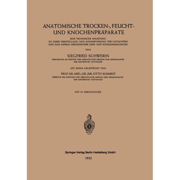 Anatomische Trocken-, Feucht- Und KnochenprÃ¤parate: Eine Technische Anleitung Zu Ihrer Herstellung Und Konservierung FÃ¼r, (Paperback)