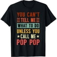 thumbnail image 2 of 100% Cotton You Can't Tell Me What to Do Unless You Call Me Pop Pop T-Shirt, 2 of 5