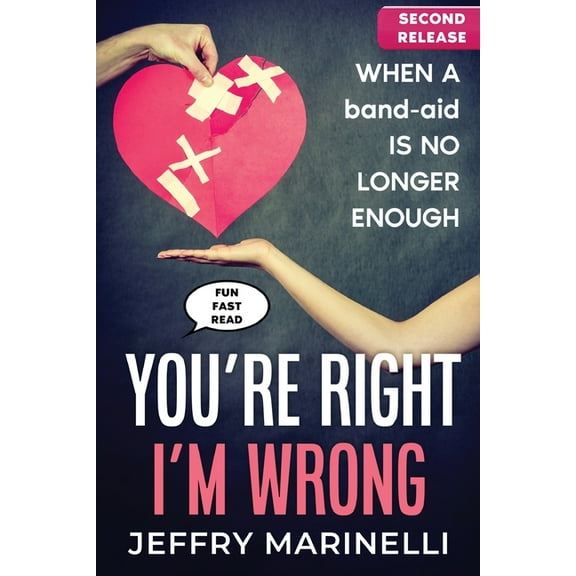 Second Release You're Right, I'm Wrong: When a band-aid is no longer enough, Book 1, (Paperback)