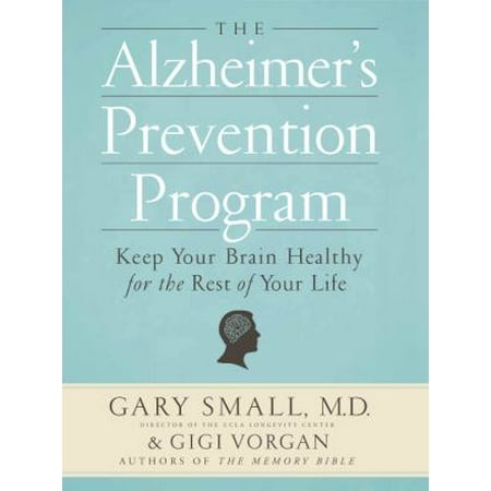 The Alzheimer's Prevention Program : Keep Your Brain Healthy for the Rest of Your Life
