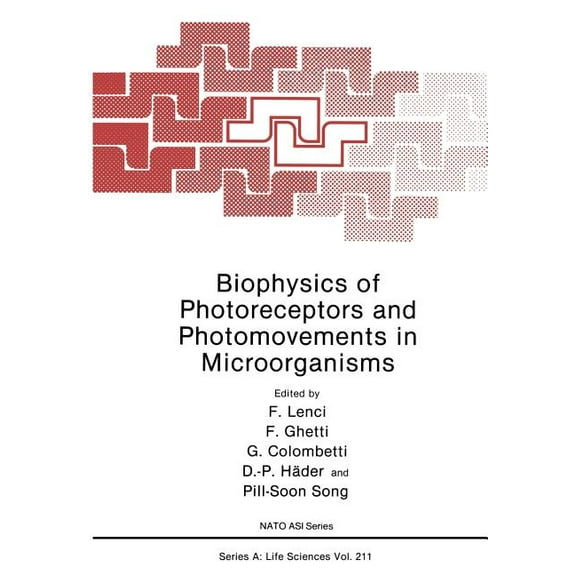 NATO Science Series A: Biophysics of Photoreceptors and Photomovements in Microorganisms, Book 211, (Paperback)