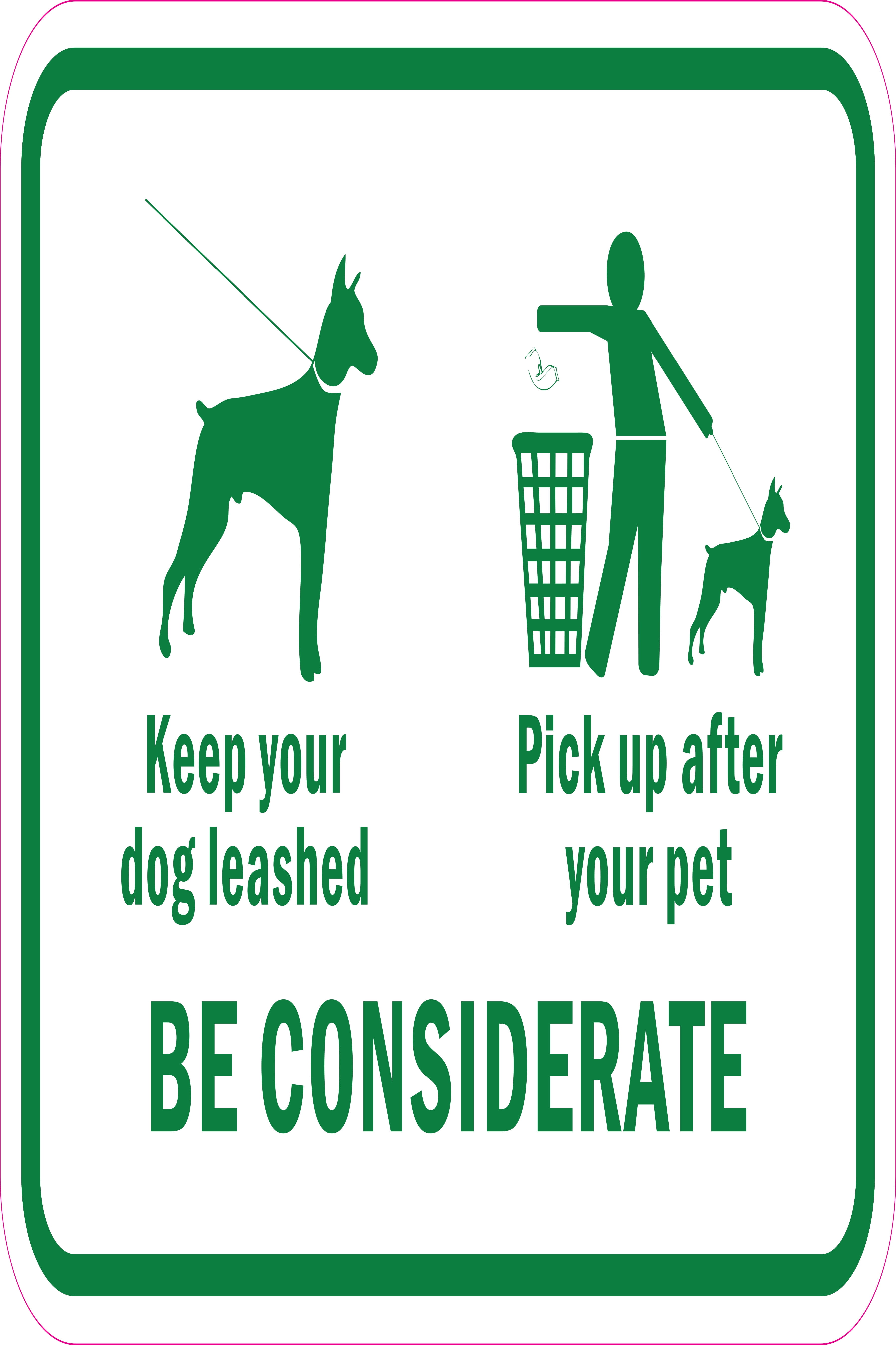 Keep Your Dog Leashed, Pick Up After Your Pet. Be Considerate. Sign 12