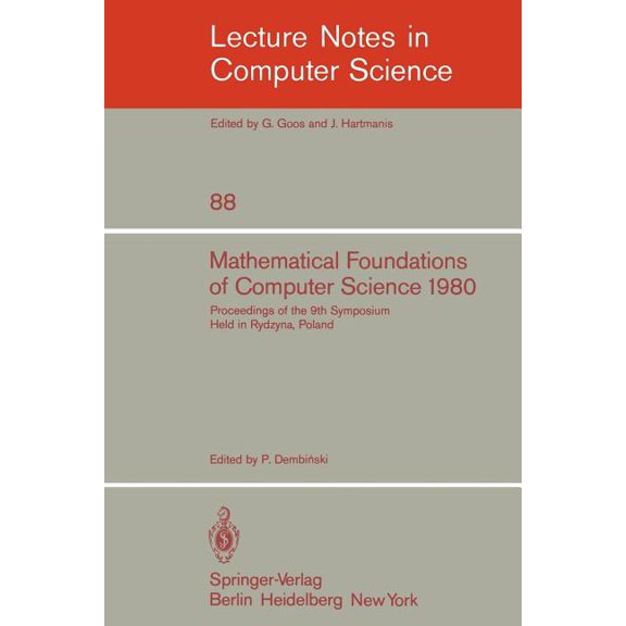 Lecture Notes in Computer Science Mathematical Foundations of Computer Science 1980: 9th Symposium Held in Rydzyna, Poland, September 1-5, 1980. Proceedin, Book 88, (Paperback)