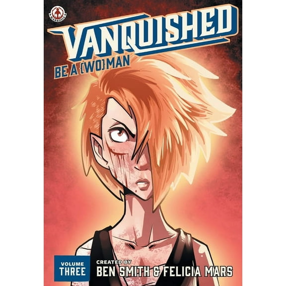 Vanquished: Be a {Wo}man: Volume 3 (Paperback)