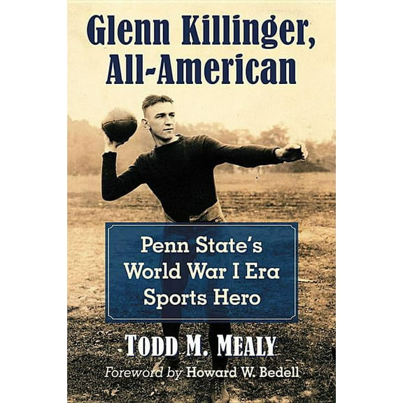 Glenn Killinger, All-American: Penn State's World War I Era Sports Hero, (Paperback)