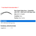 thumbnail image 2 of Rear Center Brake Hose - Compatible with 1999 - 2006 Ford E-350 Super Duty 2000 2001 2002 2003 2004 2005, 2 of 2