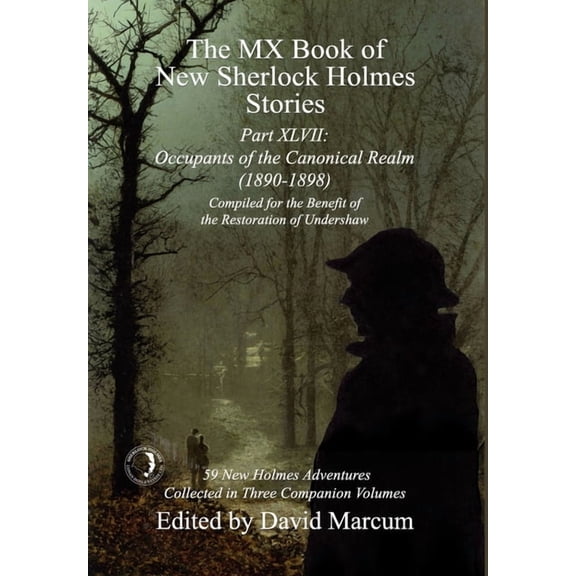 MX Book of New Sherlock Holmes Stories The MX Book of New Sherlock Holmes Stories Part XLVII: Occupants of the Canonical Realm 1890-1898, Book 47, (Hardcover)