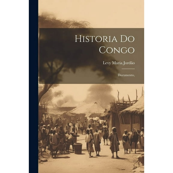 Historia do Congo: Documento, (Paperback)
