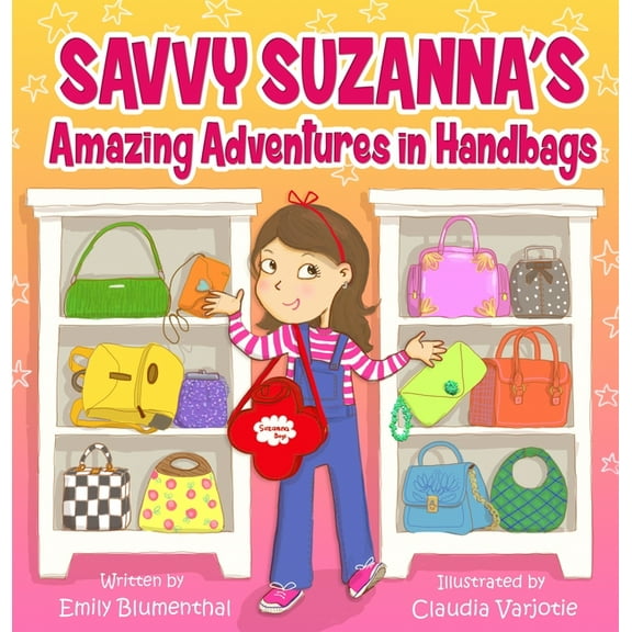 Savvy Suzanna Savvy Suzanna's Amazing Adventures in Handbags, (Hardcover)