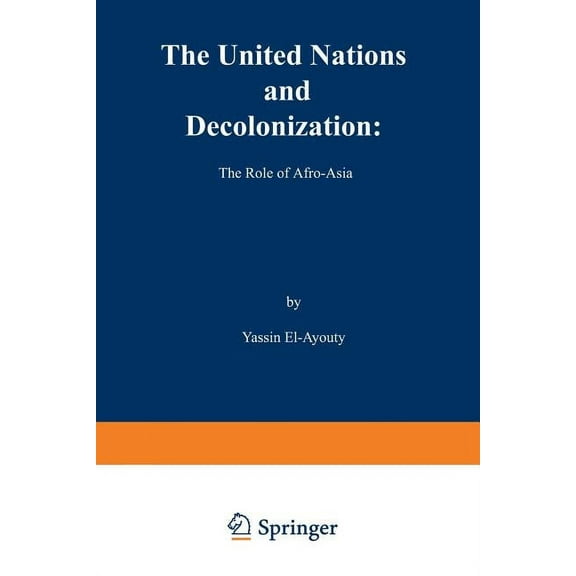 The United Nations and Decolonization: The Role of Afro -- Asia, (Paperback)