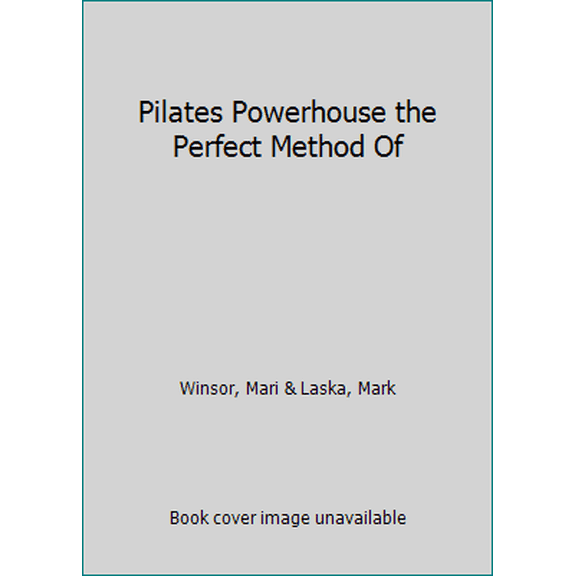 Pre-Owned Pilates Powerhouse the Perfect Method Of (Hardcover) 0739408321 9780739408322