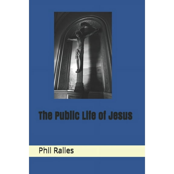 The Public Life of Jesus (Paperback)