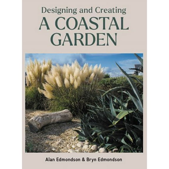 Designing and Creating a Coastal Garden (Hardcover)