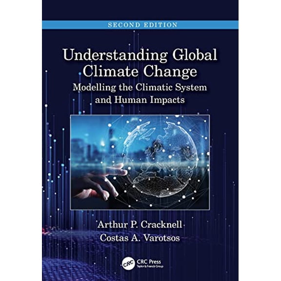 Pre-Owned Understanding Global Climate Change: Modelling the Climatic System and Human Impacts, 9781032001616, 1032001615, Paperback, 2 edition