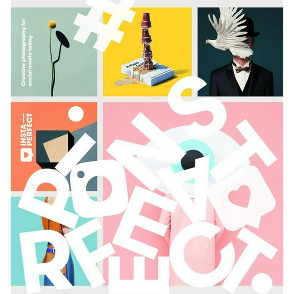 Insta-Perfect : Creative Photography for Social Media