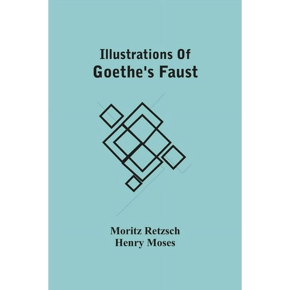 Illustrations Of Goethe'S Faust, (Paperback)