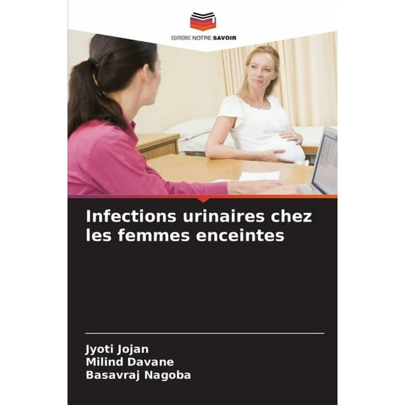 Infections urinaires chez les femmes enceintes, (Paperback)