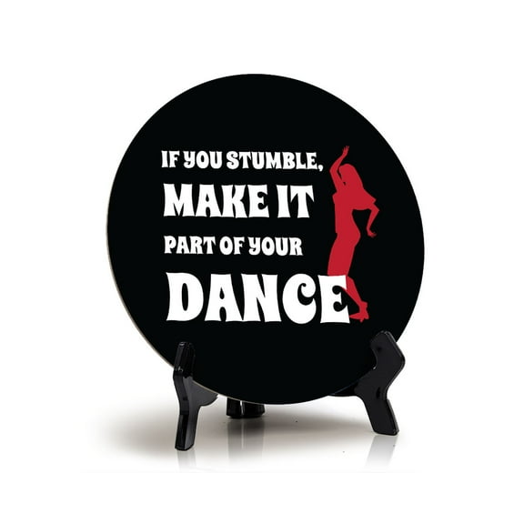 If You Stumble, Make It Part Of Your Dance Table Sign with Acrylic Stand (5x5") | Inspirational Funny Decor