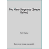Too Many Sergeants (Beetle Bailey), Used [Paperback]