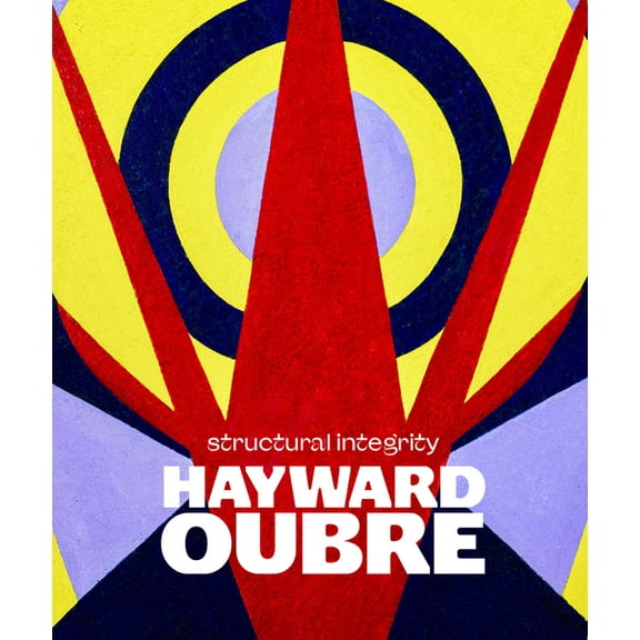 Hayward Oubre: Structural Integrity, (Hardcover)