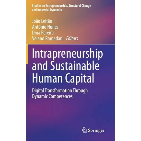 Studies on Entrepreneurship, Structural Intrapreneurship and Sustainable Human Capital: Digital Transformation Through Dynamic Competences, (Hardcover)