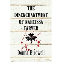 The Disenchantment of Narcissa Tarver, (Paperback)