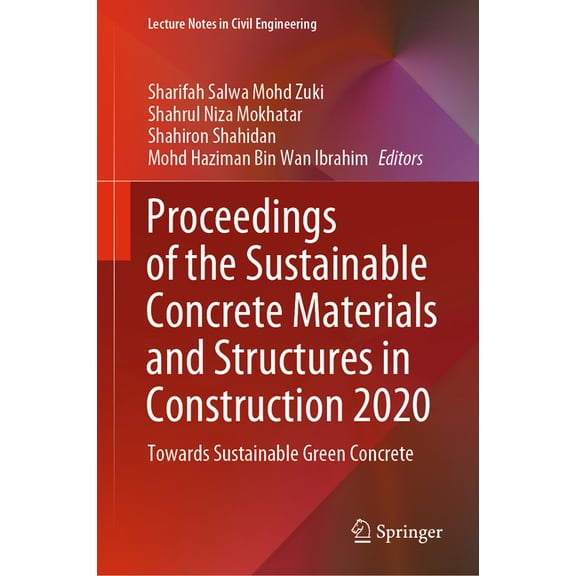 Lecture Notes in Civil Engineering Proceedings of the Sustainable Concrete Materials and Structures in Construction 2020: Towards Sustainable Green Concret, Book 157, (Hardcover)