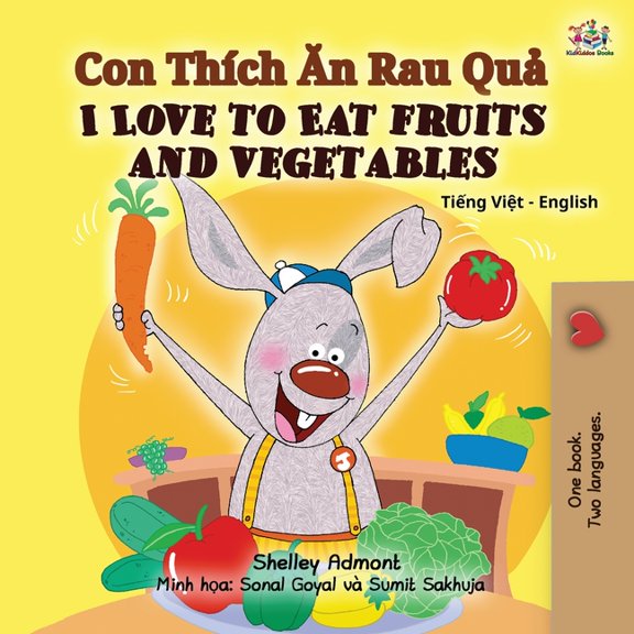 Vietnamese English Bilingual Collection I Love to Eat Fruits and Vegetables (Vietnamese English Bilingual Book for Kids), (Paperback)